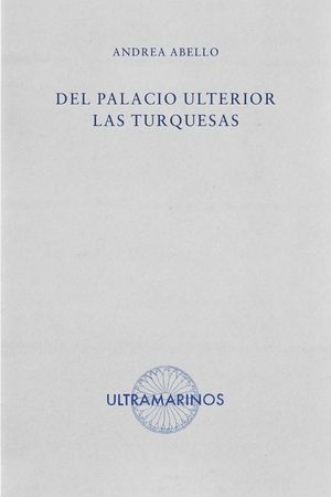 DEL PALACIO ULTERIOR LAS TURQUESAS