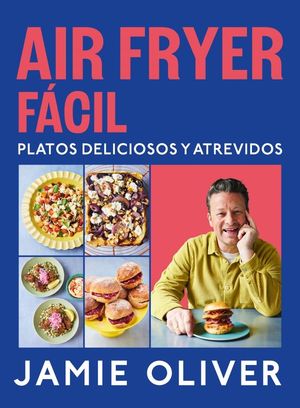 AIR FRYER FCIL. PLATOS DELICIOSOS Y ATREVIDOS